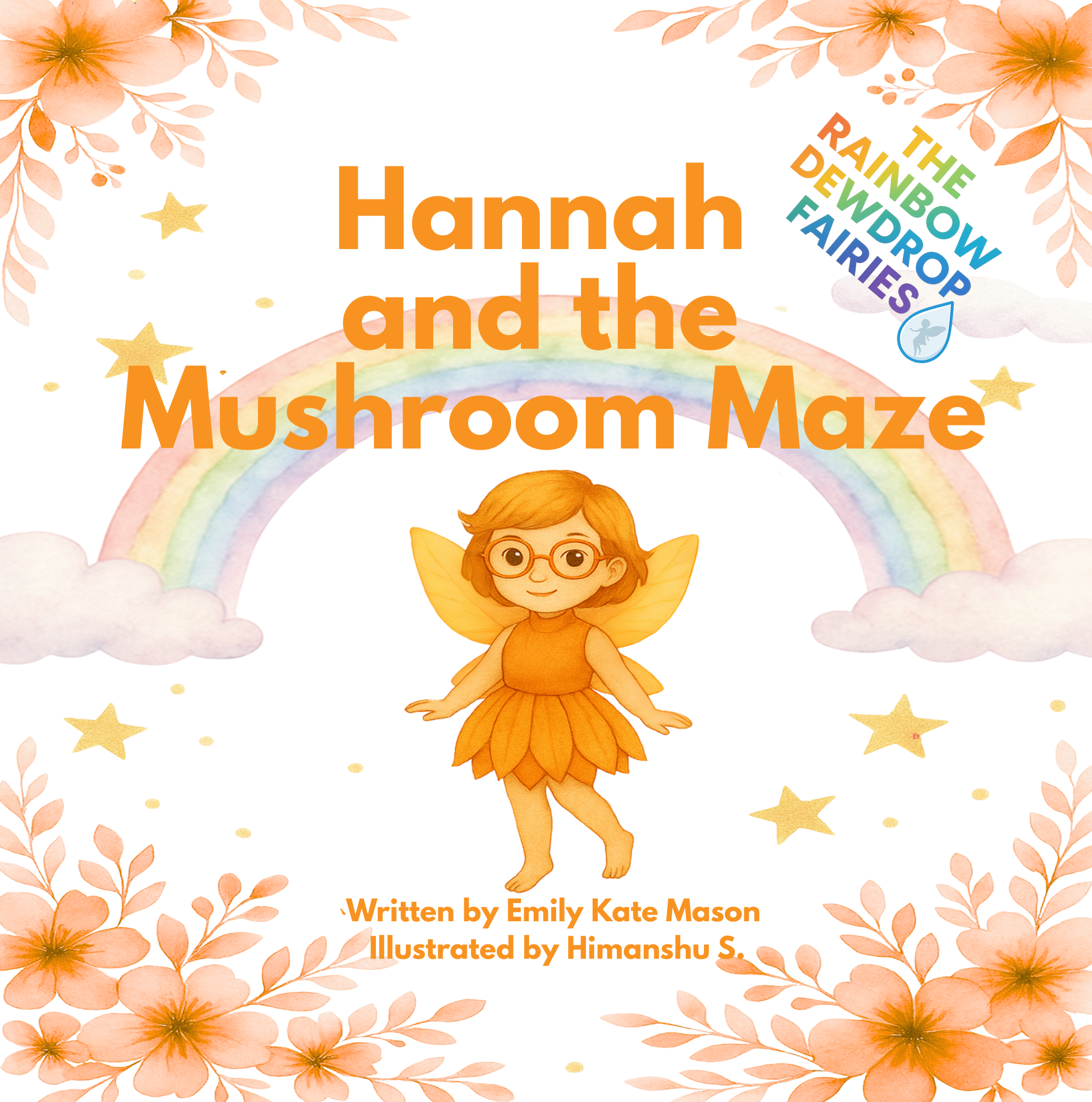 H: The Rainbow Dewdrop Fairies: Hannah and the Mushroom Maze